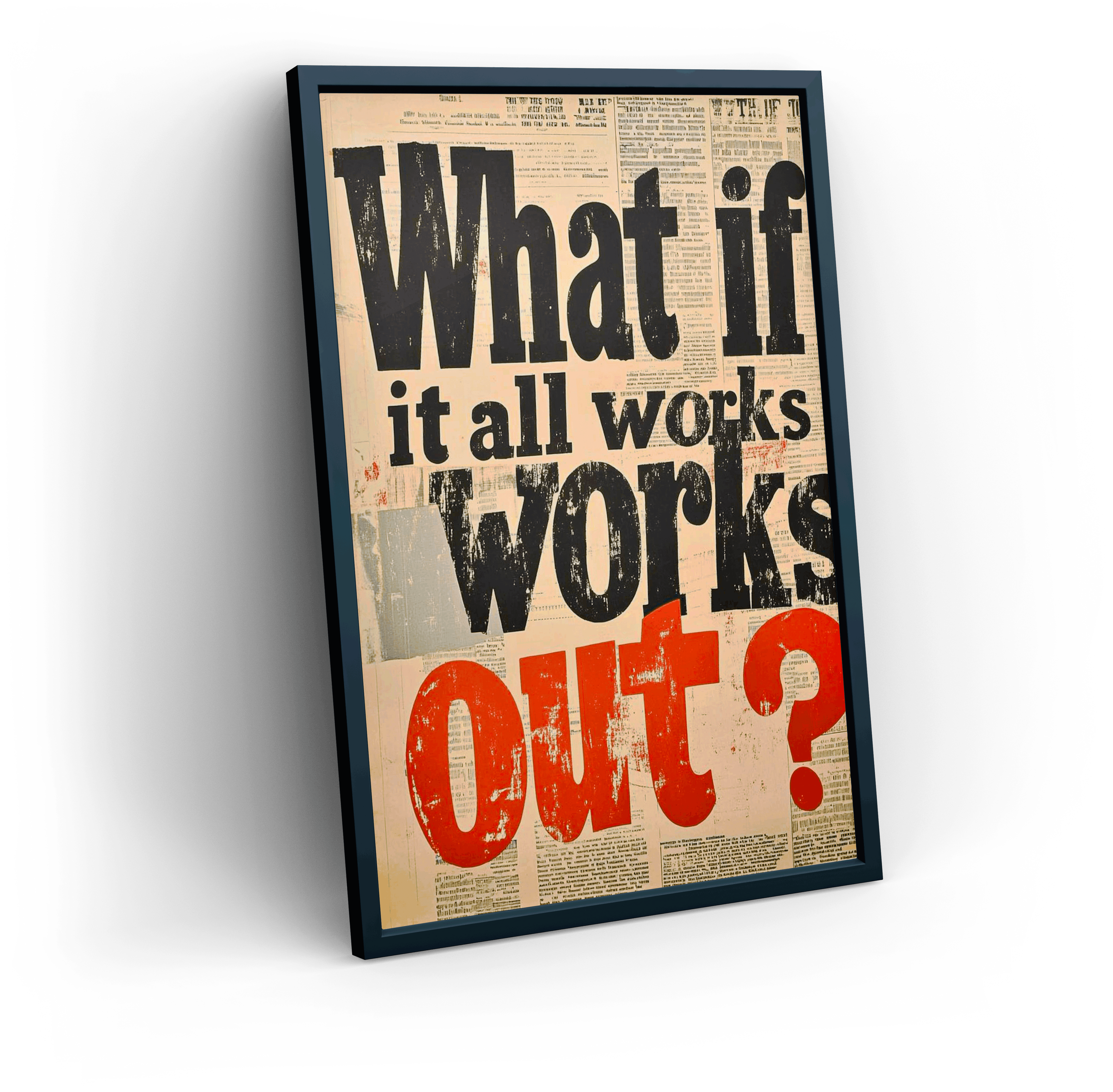 What If It All Works Out? Framed Poster